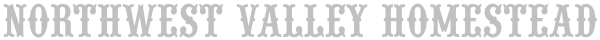 Northwest Valley Homestead
